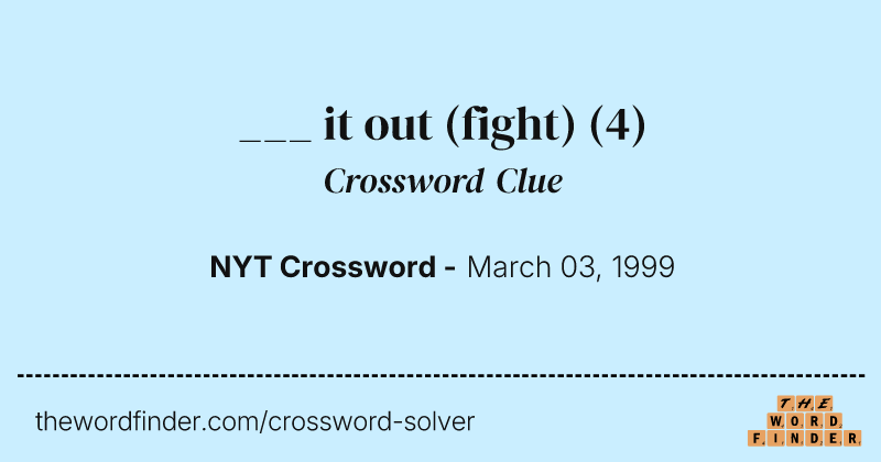 ___ it out (fight) crossword clue image