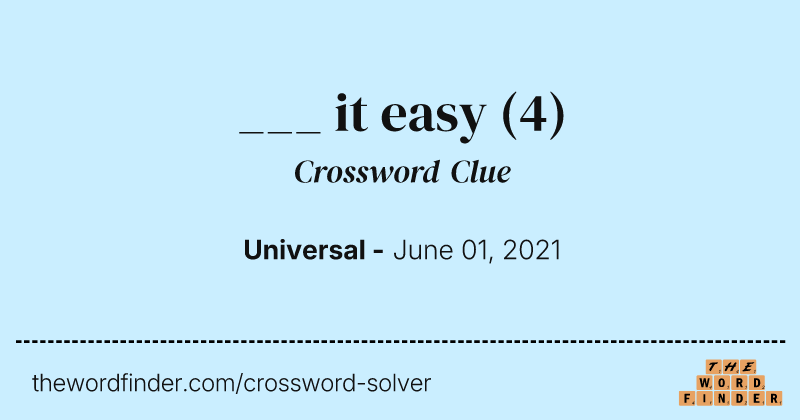 ___ it easy crossword clue image