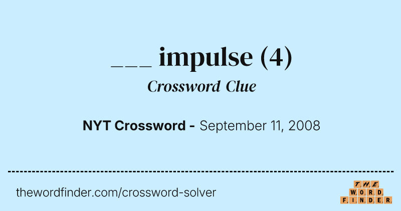 ___ impulse crossword clue image