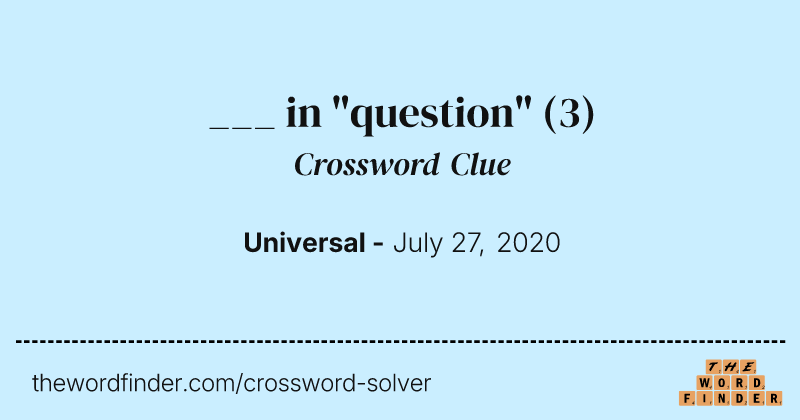 ___ in "question" crossword clue image