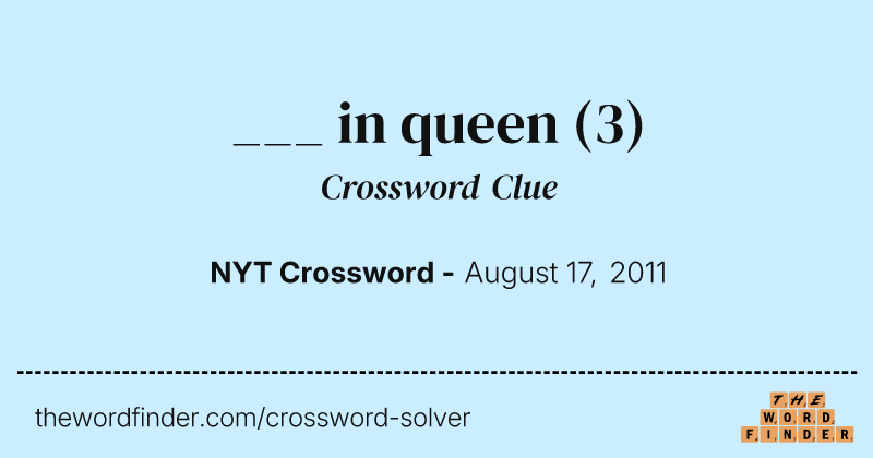 ___ in queen crossword clue image
