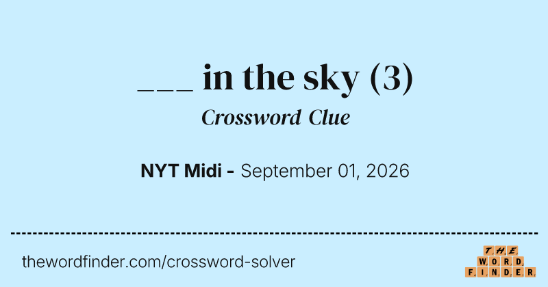 ___ in the sky crossword clue image