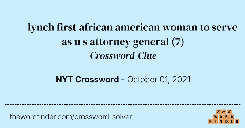 ___ lynch first african american woman to serve as u s attorney general crossword clue image