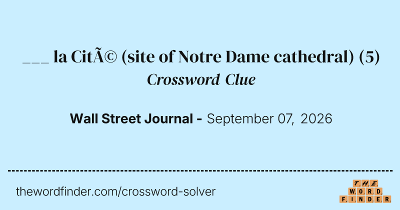 ___ la Cité (site of Notre Dame cathedral) crossword clue image