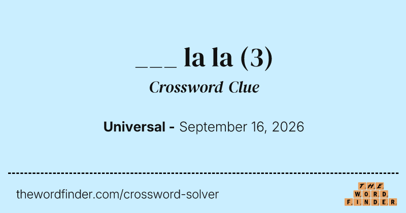 ___ la la crossword clue image