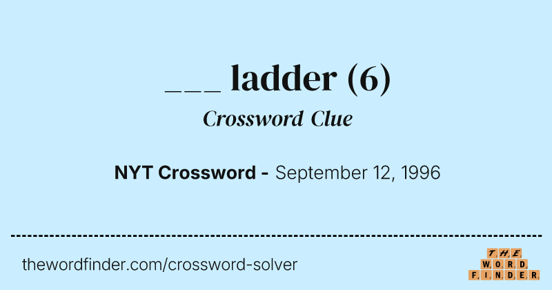 ___ ladder crossword clue image