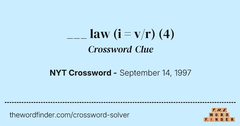 ___ law (i = v/r) crossword clue image