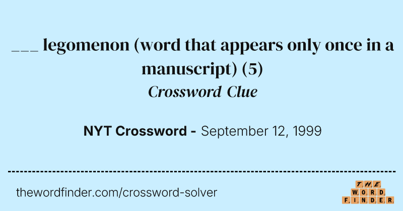 ___ legomenon (word that appears only once in a manuscript) crossword clue image