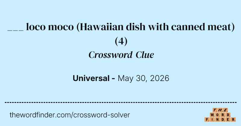 ___ loco moco (Hawaiian dish with canned meat) crossword clue image