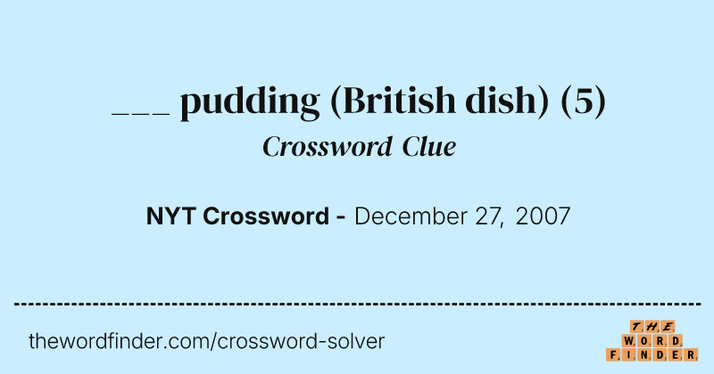 ___ pudding (British dish) crossword clue image