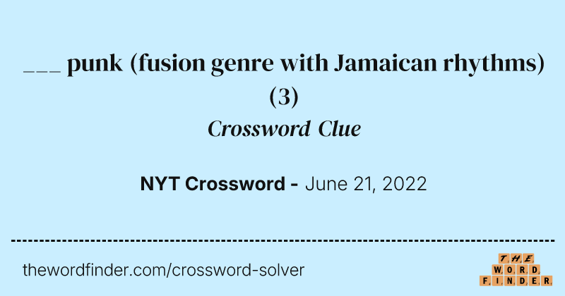 ___ punk (fusion genre with Jamaican rhythms) crossword clue image