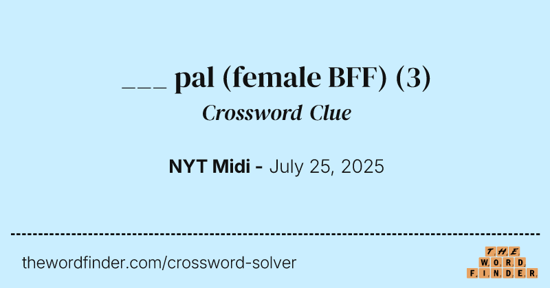 ___ pal (female BFF) crossword clue image