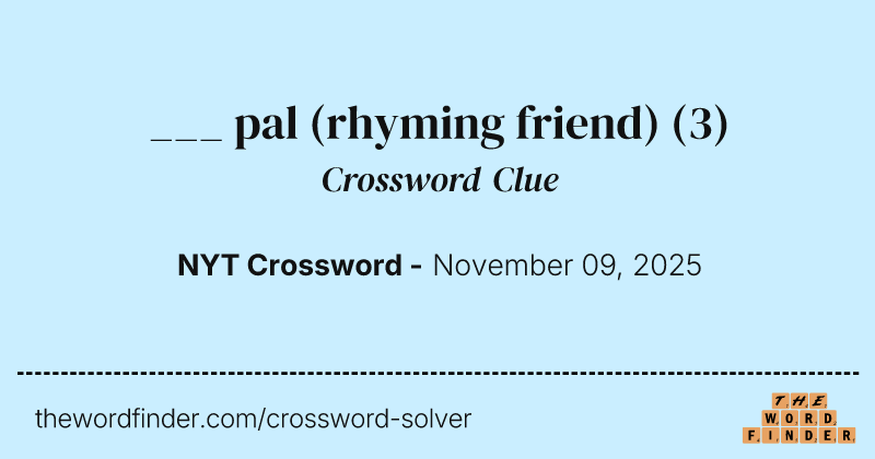 ___ pal (rhyming friend) crossword clue image