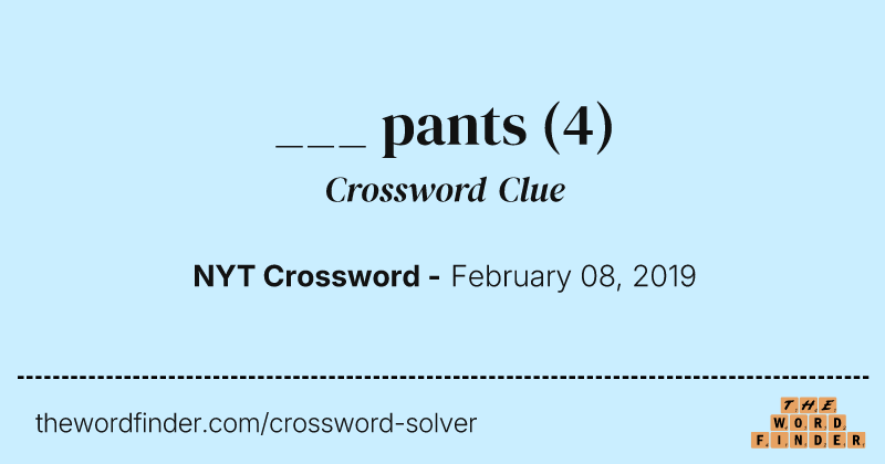___ pants crossword clue image