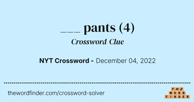 ___ pants crossword clue image