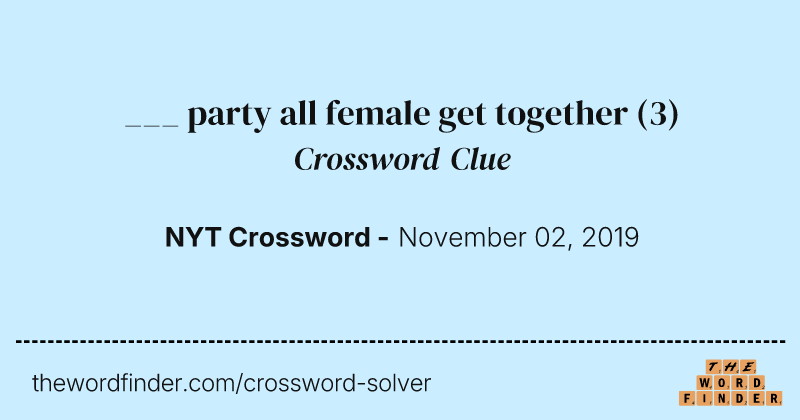 ___ party all female get together crossword clue image