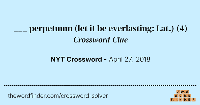 ___ perpetuum (let it be everlasting: Lat.) crossword clue image