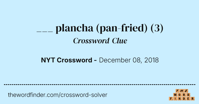 ___ plancha (pan-fried) crossword clue image