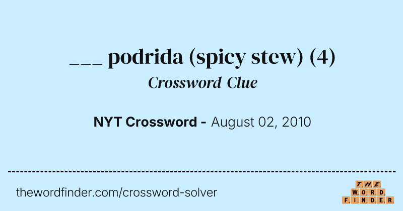 ___ podrida (spicy stew) crossword clue image