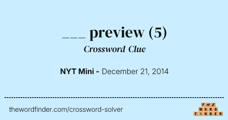 ___ preview crossword clue image