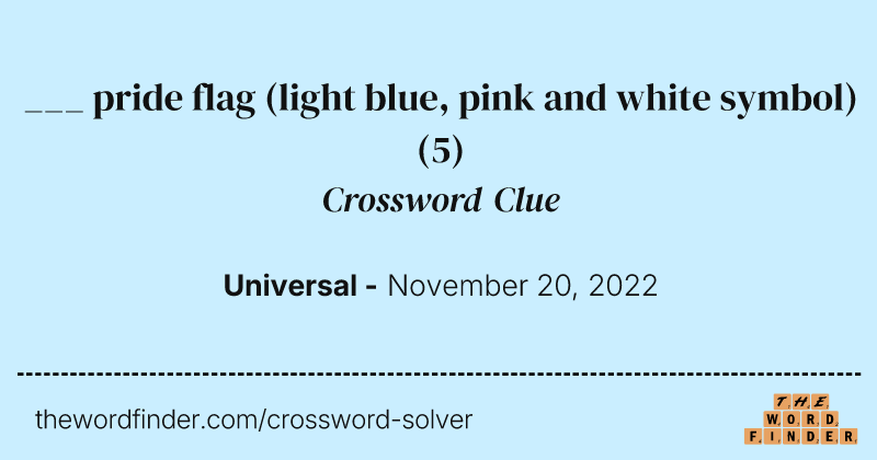 ___ pride flag (light blue, pink and white symbol) crossword clue image