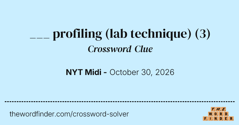 ___ profiling (lab technique) crossword clue image