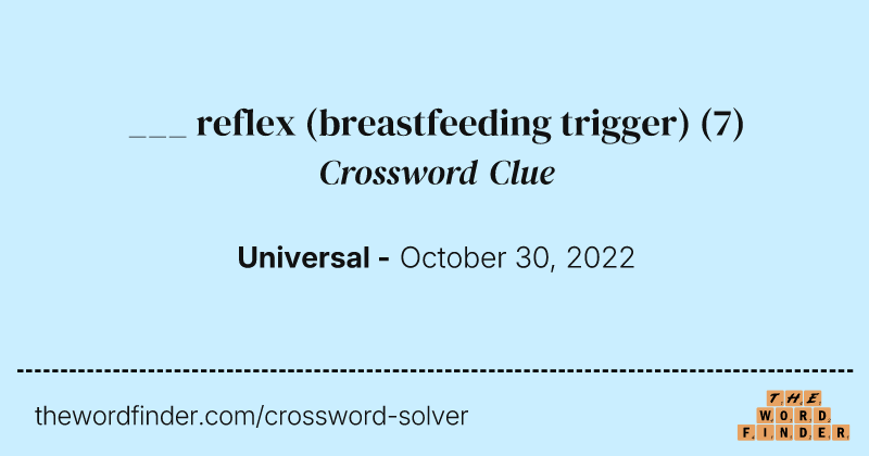 ___ reflex (breastfeeding trigger) crossword clue image