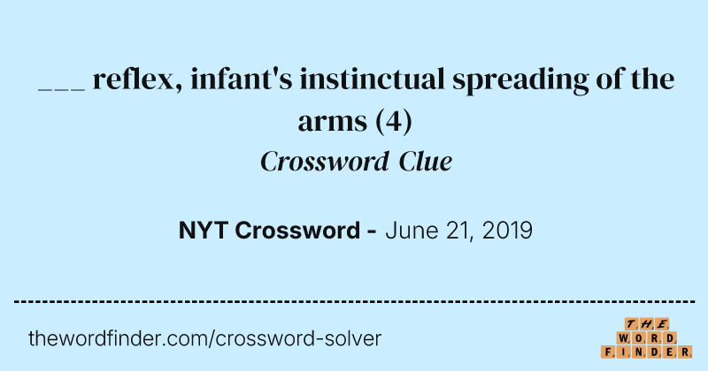 ___ reflex, infant's instinctual spreading of the arms crossword clue image