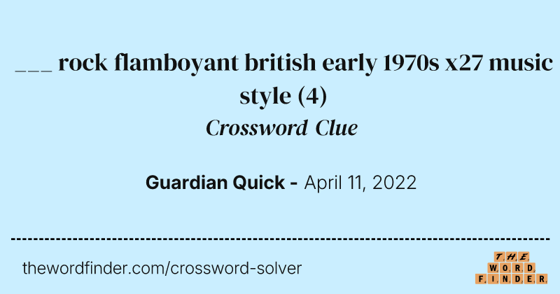 ___ rock flamboyant british early 1970s x27 music style crossword clue image