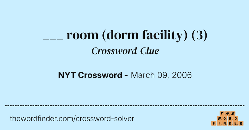___ room (dorm facility) crossword clue image