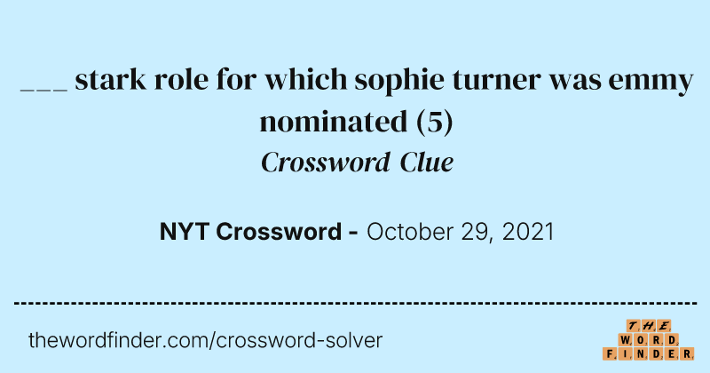 ___ stark role for which sophie turner was emmy nominated crossword clue image