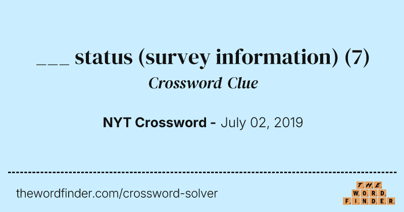 ___ status (survey information) crossword clue image