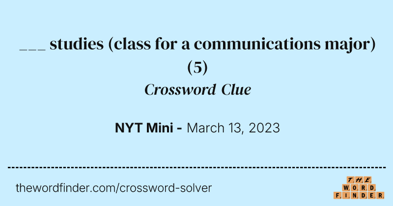 ___ studies (class for a communications major) crossword clue image