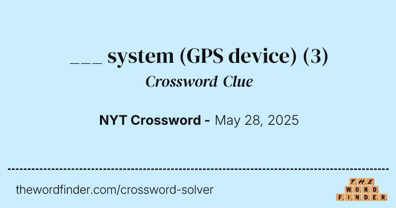 ___ system (GPS device) crossword clue image
