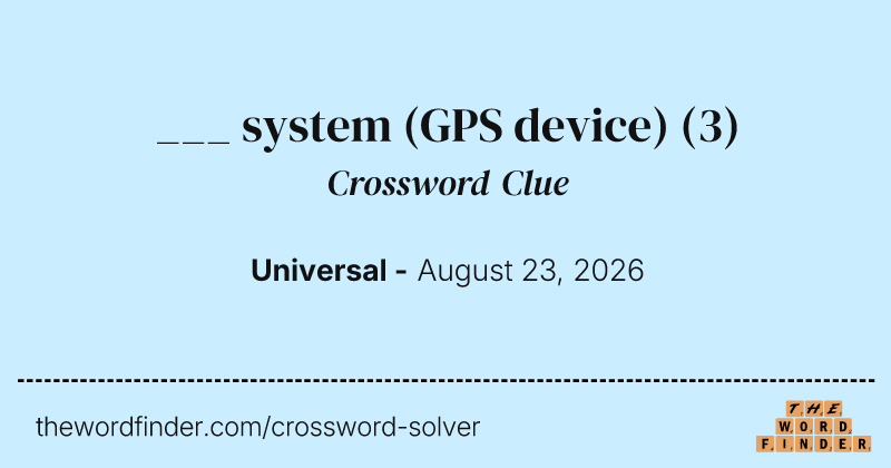 ___ system (GPS device) crossword clue image