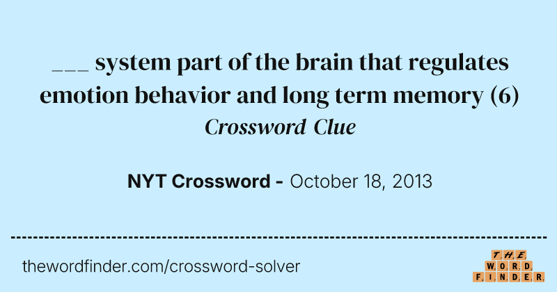 ___ system part of the brain that regulates emotion behavior and long term memory crossword clue image