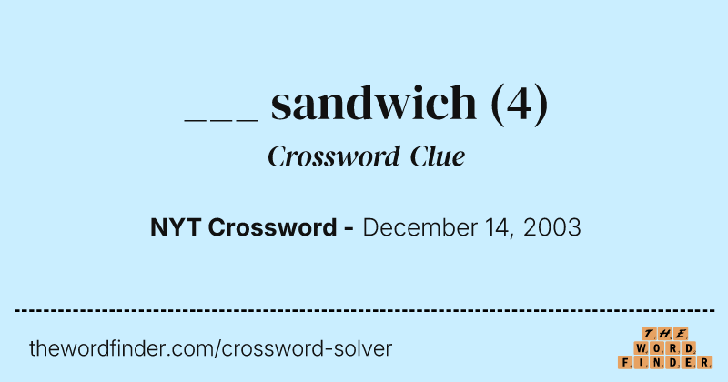 ___ sandwich crossword clue image