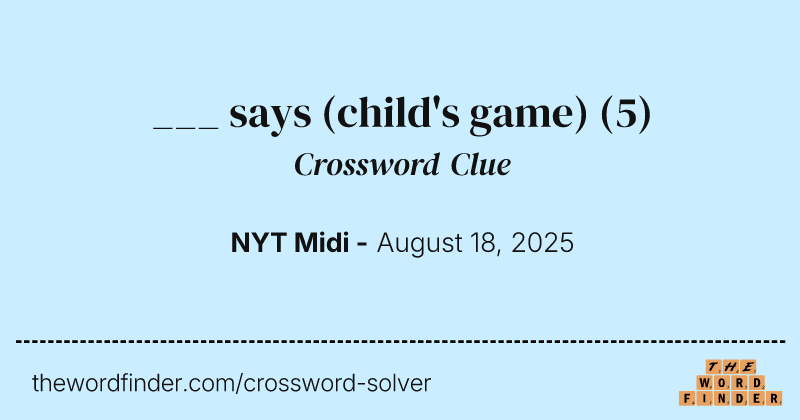 ___ says (child's game) crossword clue image
