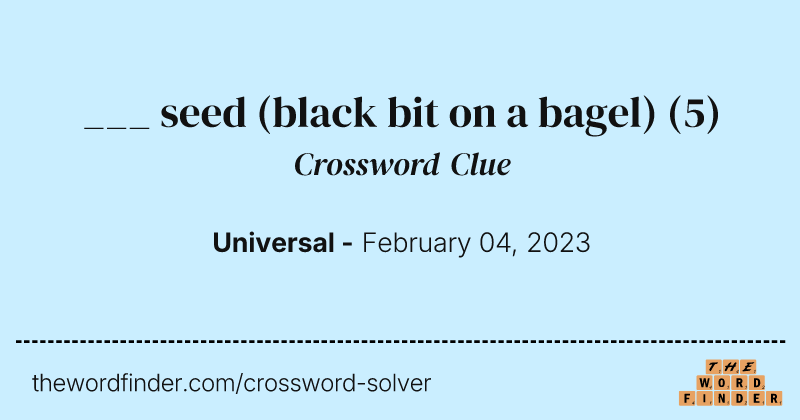 ___ seed (black bit on a bagel) crossword clue image