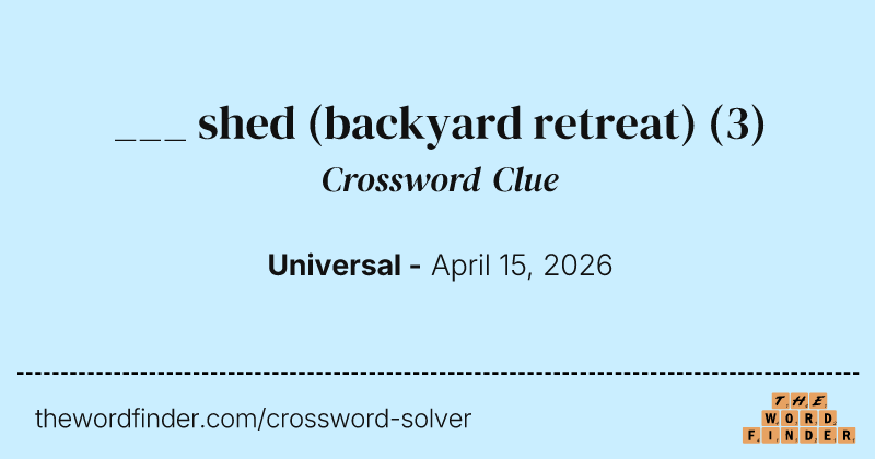 ___ shed (backyard retreat) crossword clue image