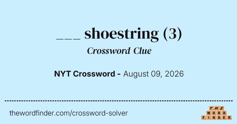 ___ shoestring crossword clue image