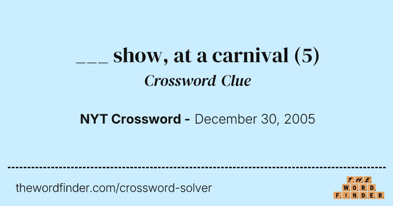 ___ show, at a carnival crossword clue image