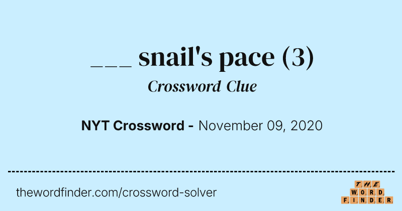 ___ snail's pace crossword clue image