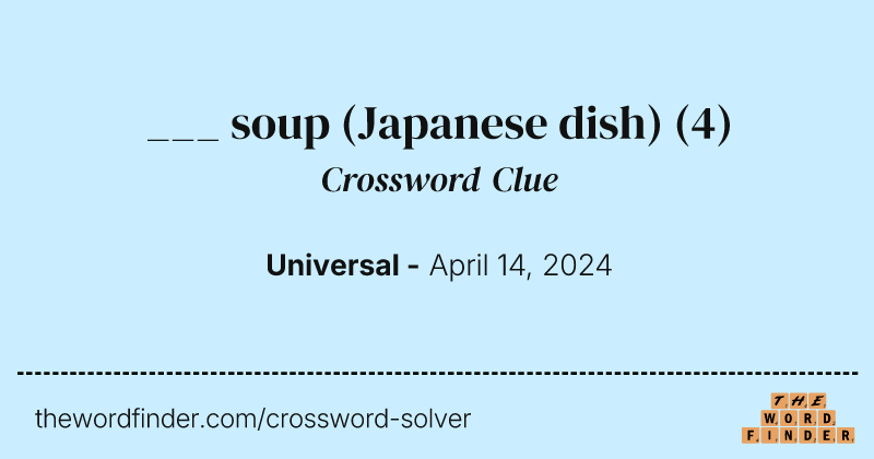 ___ soup (Japanese dish) crossword clue image