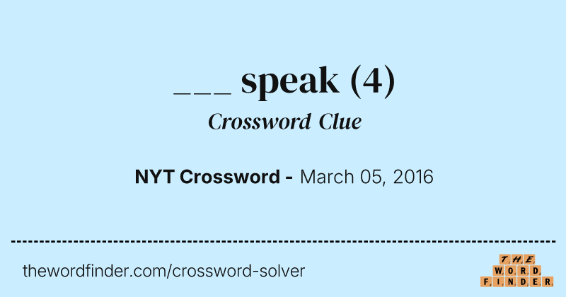 ___ speak crossword clue image