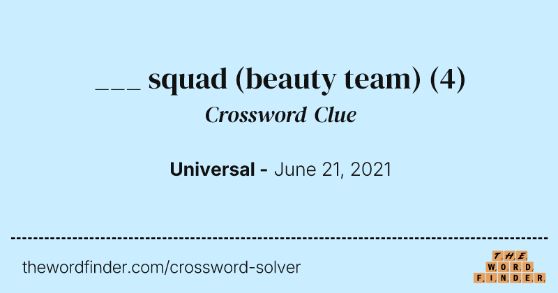 ___ squad (beauty team) crossword clue image