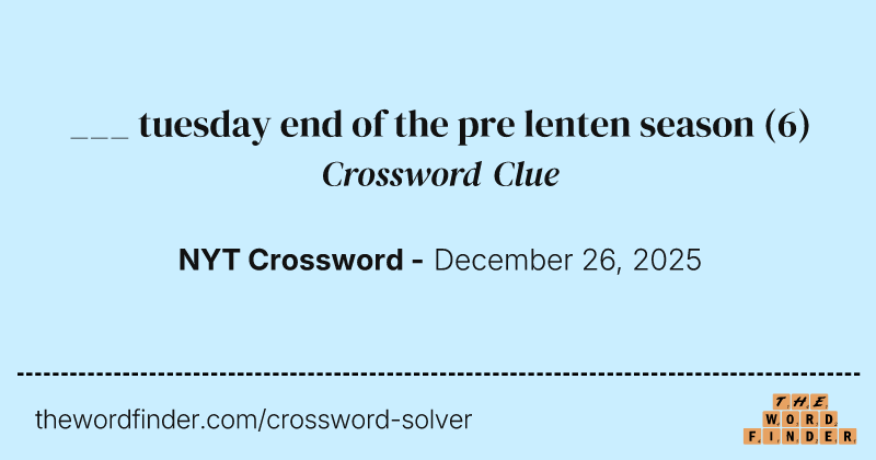 ___ tuesday end of the pre lenten season crossword clue image