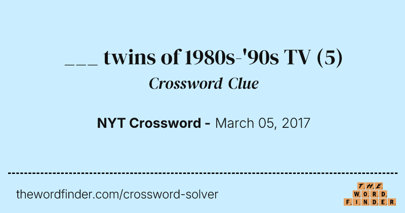 ___ twins of 1980s-'90s TV crossword clue image