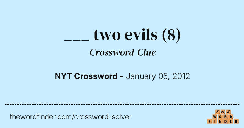 ___ two evils crossword clue image