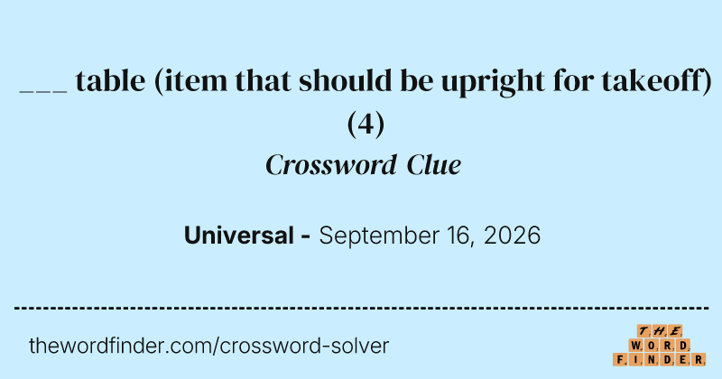 ___ table (item that should be upright for takeoff) crossword clue image